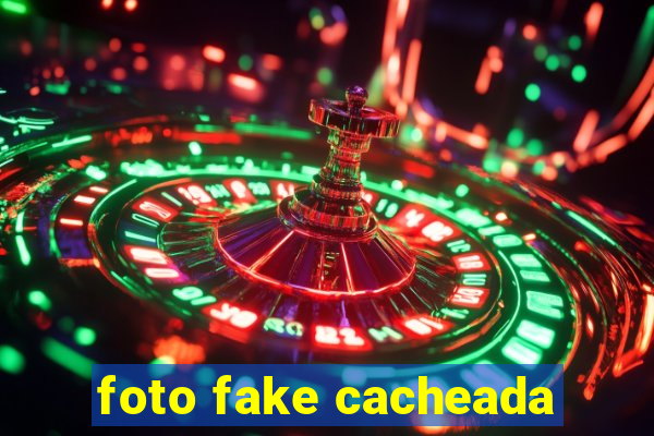 foto fake cacheada